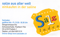 Die Visitenkarte vom Salzladen mit Logo,
                        �ffnungszeiten und Webseite www.salzladen.ch