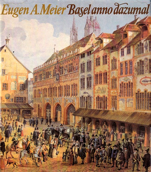 Basel anno
                      dazumal - Titelfoto mit dem Rathaus von Basel auf
                      dem Einband