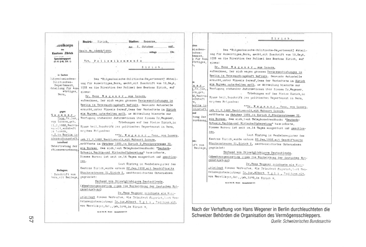 Seite 57 Dokument: Nach der Verhaftung von Hans Wegener in Berlin [der Schlafwagenschaffner] durchleuchteten die schweinzer (schweizer) Behrden die Organisation des Vermgensschleppers