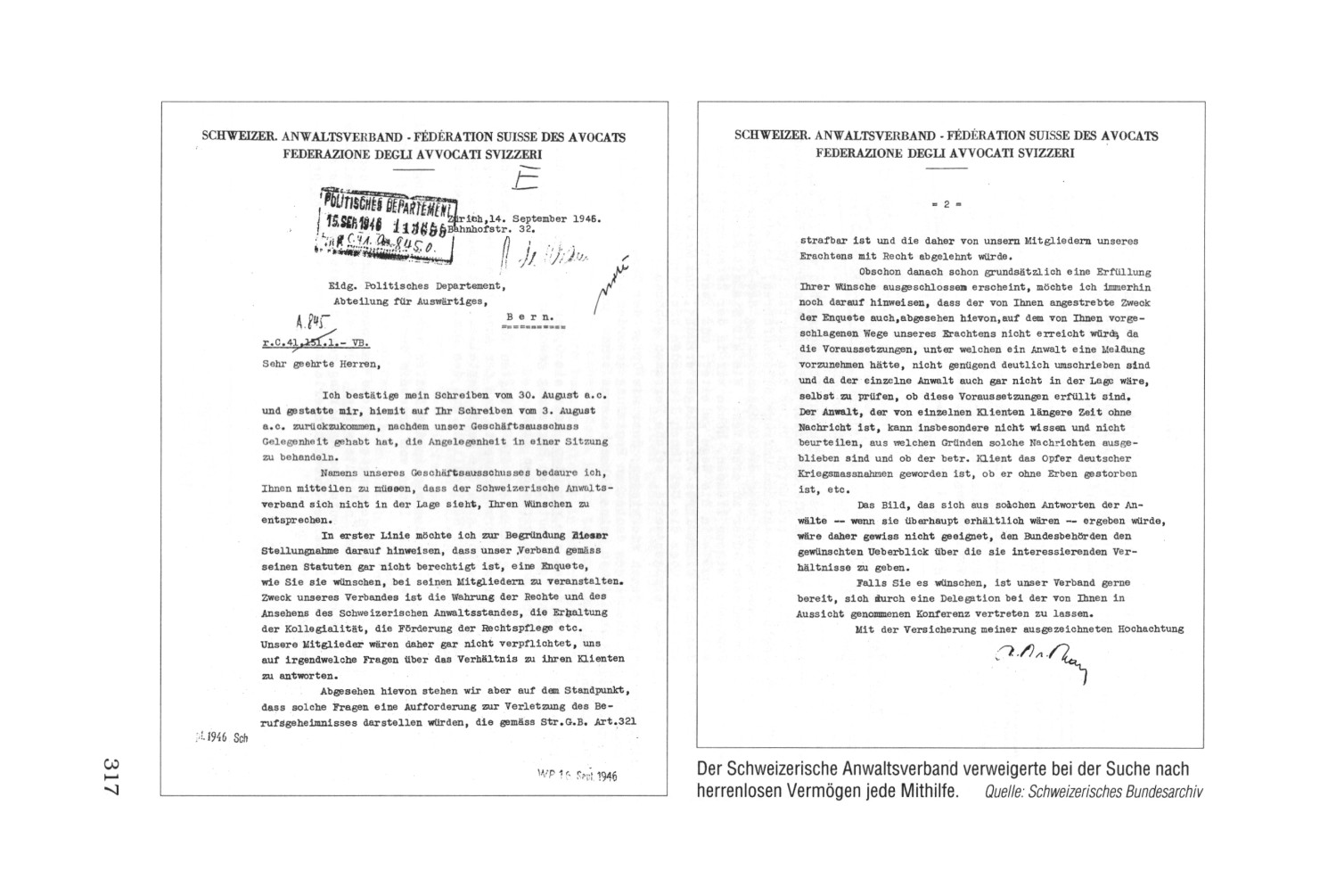 Kapitel 13 Seite 317: Der Schweinzerische (Schweizerische) Anwaltsverband meint in einem Brief vom 14. September 1945, eine Suche nach herrenlosen Vermgen sei nicht mglich