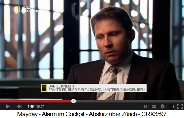 Daniel
                Knecht, Ermittler vom Bundesamt f�r Unfallverh�tung
                (BfU), Video "Mayday", 17min.55sek.
