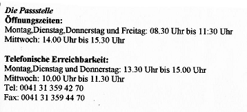 Passstelle der deutschen Botschaft,
                          ffnungszeiten (Stand 2007)
