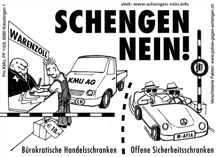 Propaganda advertising with
                                        the claim that the Schengen
                                        agreement would be useful for
                                        the criminals