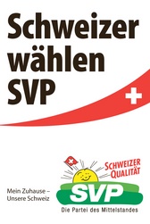 Plakat mit der
                          Manipulation des Gefhls der
                          Staatszugehrigkeit: Schweizer whlen SVP
