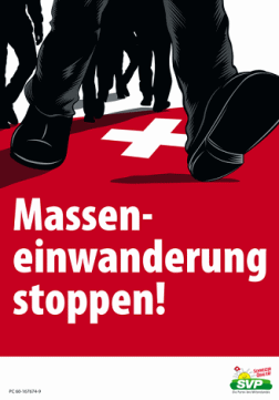 Plakat der
                                    ScheissVP von 2011
                                    "Masseneinwanderung
                                    stoppen" mit schwarzen Schuhen,
                                    die Abstimmung ist gegen
                                    Asylbewerber, aber das Plakat ist
                                    gegen Deutsche