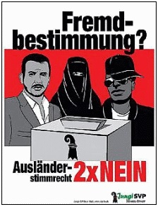 Plakat der
                          kriminellen Jungen SVP mit Angstmache in
                          Nazi-Farben vor finsteren Gestalten beim Kampf
                          gegen das Auslnderstimm- und -wahlrecht in
                          Basel 2010