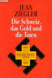 Jean Ziegler, Buch
                            "Die Schweiz, das Gold und die
                            Toten"