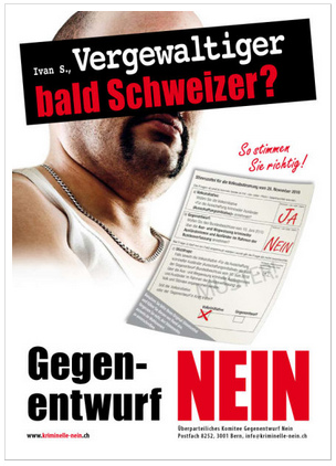 Plakat der SVP 2010 zur
                                  Ausschaffungsinitiative, Ivan soll ein
                                  Vergewaltiger sein und soll bald
                                  Schweizer werden