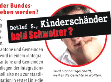 Plakat der SVP 2010 zur
                                  Ausschaffungsinitiative, Detlev soll
                                  ein Kinderschnder seni und soll bald
                                  Schweizer werden