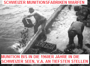 Schweizer Munitionsfabriken entsorgen
                        Munition in schweizer Seen bis in die 1960er
                        Jahre