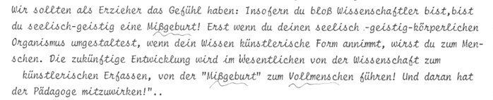 Steiner-Text mit dem
rassistischen Vergleich von Missgeburt und
Vollmensch aus dem Buch:
"Schöpferisches Gestalten mit
Farben" Steiner-Text mit
dem rassistischen Vergleich von Missgeburt
und Vollmensch aus dem Buch:
"Schöpferisches Gestalten mit
Farben"