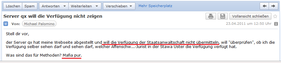 E-Mail an H. vom 23. April
                2011: Der Server qx will die Verf�gung der
                Staatsanwaltschaft Uster nicht �bermitteln