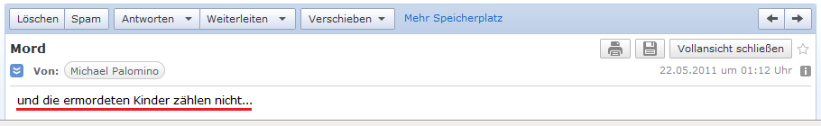 E-Mail an H. vom 21. Mai 2011: "und
                        die ermordeten Kinder z�hlen nicht"