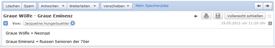 E-Mail von H. vom 19. Mai
                2012: Der kriminelle Helmut Hubacher wird gesch�tzt von
                Neonazis ("Graue W�lfe") und von russischen
                Sowjet-Altkommunisten ("Eminenz")