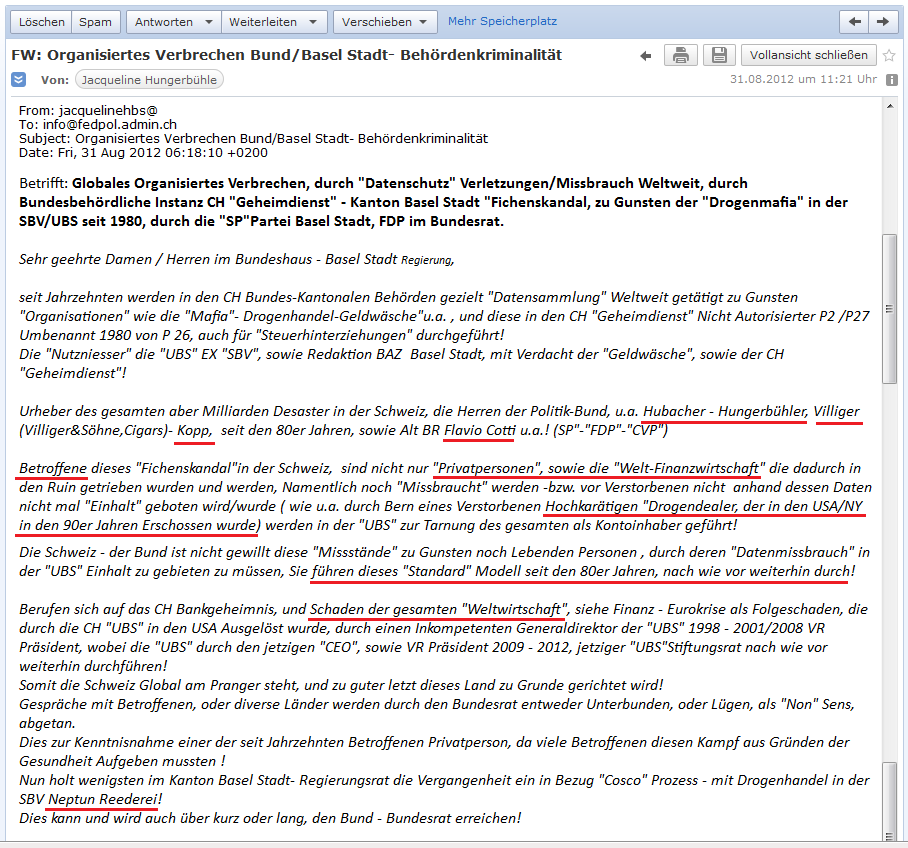 E-Mail von H. vom
                          31.8.2012 ans Fedpol: Geldw�sche mit
                          Kontenmissbrauch in der UBS AG und �ber Konten
                          von Toten (z.B. die Konten eines erschosssenen
                          Drogendealers in New York), die Regierung der
                          Schweiz duldet alles - Drogenhandel in der
                          Neptun-Reederei