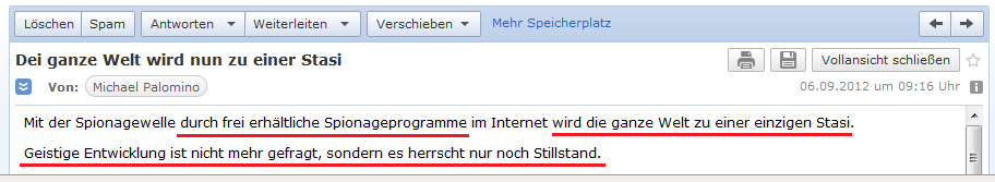 E-Mail an H. vom 6.9.2012: Die
              Welt mit freien Spionageprogrammen wird eine einzige
              Stasi