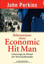 John Perkins:
                            "Bekenntnisse eines Economic Hit Man.
                            Unterwegs im Dienste der
                            Wirtschaftsmafia."