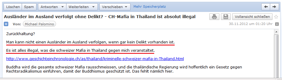 E-Mail an H. vom 29.11.2012: Die
              schweizer Spione verfolgen Ausl�nder im Ausland ohne
              Delikt!