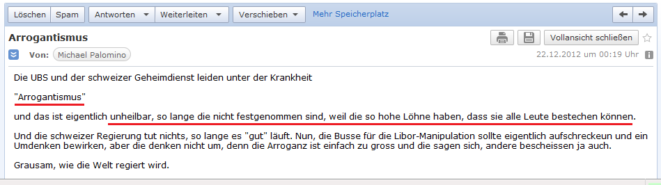 E-Mail an H. vom 21.12.2012:
                Die Krankheit in der UBS AG heisst
                "Arrogantismus"