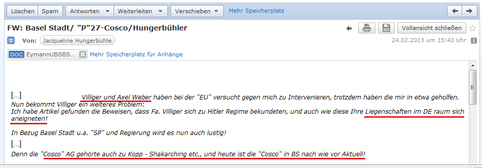 E-Mail von H. vom 24.2.2013:
                Villiger und Weber wollten in Br�ssel gegen H.
                intervenieren - es liegen Artikel vor, wie die Familie
                Villiger in Deutschland zu j�dischem Besitz kam - und
                die Cosco ist auch Shakarchi