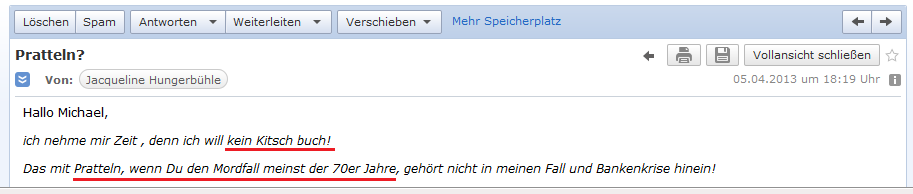 E-Mail von H. vom 5.4.2013: H.
                will kein Kitsch-Buch, und der Mordfall am Bub der
                Familie Zimmermann soll nichts mit der Folter der UBS AG
                gegen die Familie H. zu tun haben