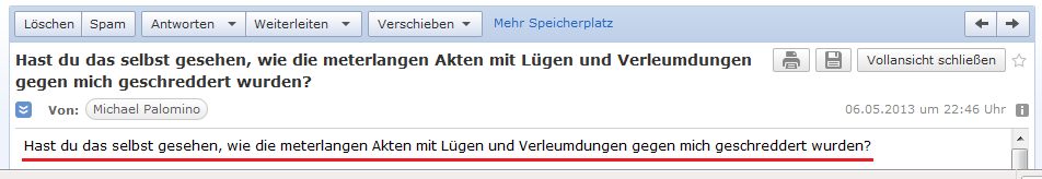 E-Mail an H. vom 6.5.2013:
              Frage, ob H. selbst die Schredderaktion gesehen hat