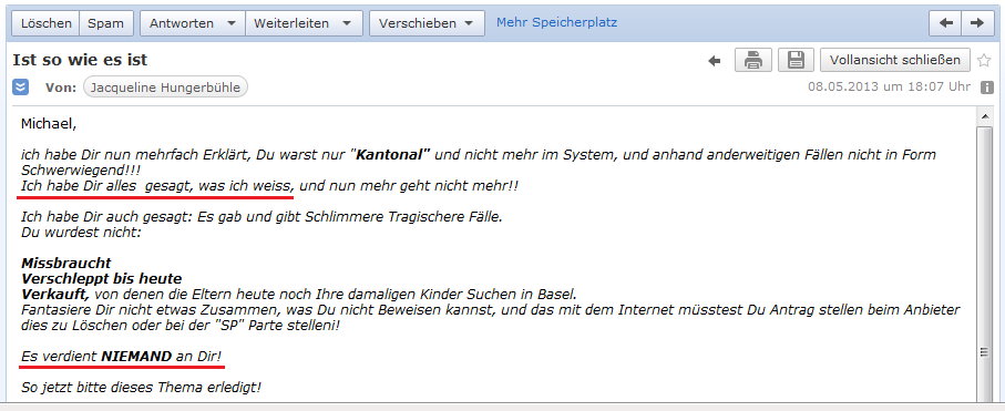 E-Mail von H. vom 8.5.2013: H.
              meint, es verdiene niemand an mir