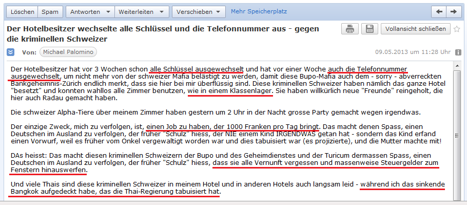 E-Mail an H. vom 9.5.2013: Der
              Hotelier hat sogar alle Schl�ssel und sogar seine
              Telefonnummer ausgewechselt, um von den kriminellen,
              schweizer Spionen nicht mehr bel�stigt zu werden