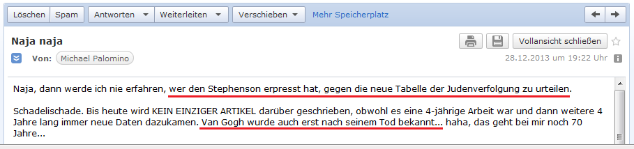 E-Mail an H. vom 28.12.2013:
                Wer hat Stephenson erpresst? - Van Gogh wurde auch erst
                nach seinem Tod ber�hmt