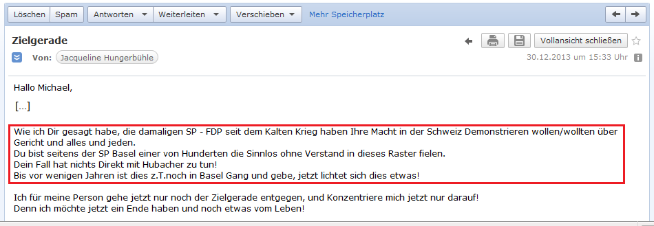 E-Mail von H. vom 30.12.2013: SP und FDP
                        demonstrieren ihre Macht mit falschen
                        Entscheiden vor Gerichten - viele Opfer, u.a.
                        der Pionierhistoriker