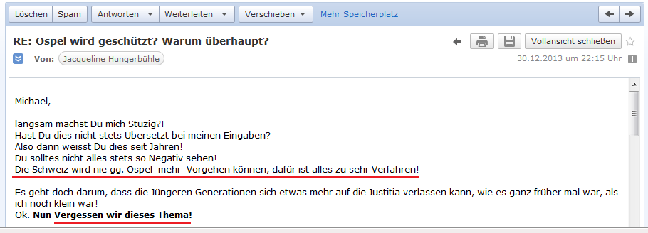 E-Mai von H. vom 30.12.2013:
                  Die schweizer Justiz wird nie gegen Ospel vorgehen,
                  weil alles "zu verfahren" ist - und ich
                  solle das Thema einfach "vergessen"