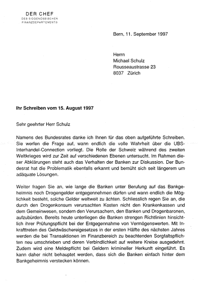 Brief von Bundesrat Villiger vom 11.9.1997,
                    Seite 1, mit der Angabe, das Geldw�schereigesetz
                    w�rde gen�gen