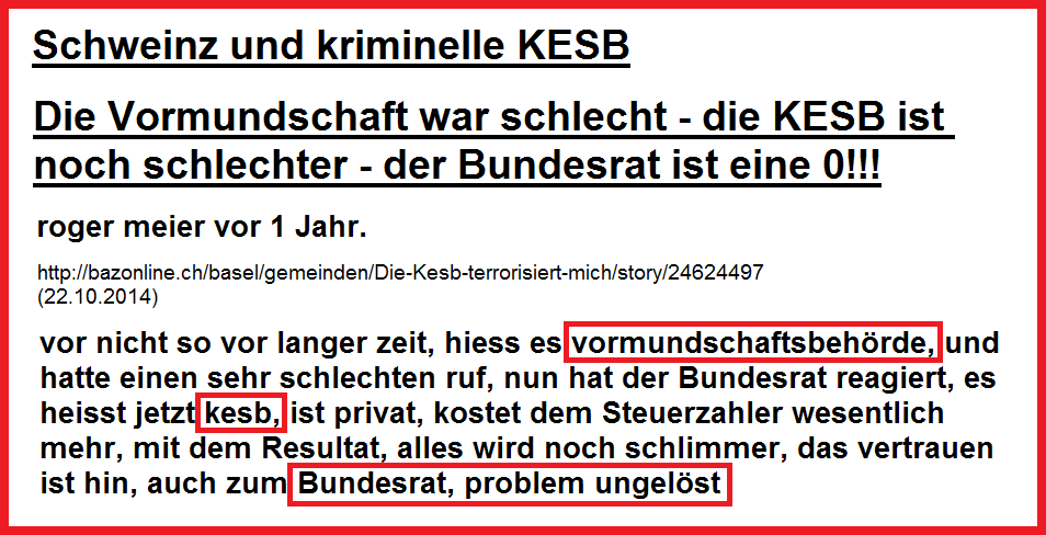 Kriminelle Schweinz: Die
                  vormundschaft war schlecht, die KESB ist noch
                  schlechter, und der Bundesrat ist eine 0