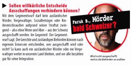 Poster of SVP in 2010 for the
                                  deportation initiative, Faruk should
                                  be a murderer and should be a Swiss
                                  soon