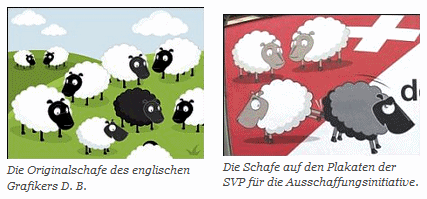 Schaf-Comic des englischen Grafikers
"D.B." mit einem schwarzen Schaf als
"Aussenseiter", und die kriminelle
SVP-Grafik, wo das schwarze Schaf hinausgekickt wird. Schaf-Comic des englischen Grafikers
"D.B." mit einem schwarzen Schaf als
"Aussenseiter", und die kriminelle
SVP-Grafik, wo das schwarze Schaf hinausgekickt wird.
