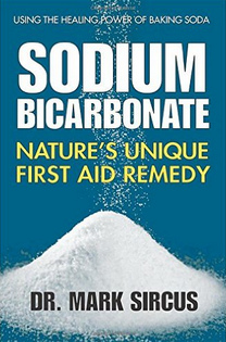 Buch von Dr. Mark Sircus �ber
                        Natron: Sodium Bicarbonate - Nature's Unique
                        First Aid Remedy